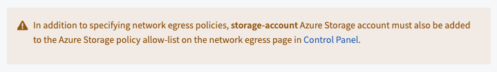 A warning indicating that this source requires an Azure Storage policy.