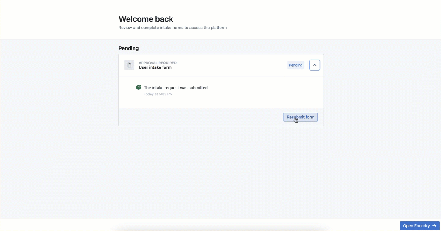 Users can view their intake form's review status or resubmit a new form to garner platform access.