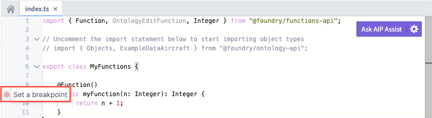 Set a breakpoint in your TypeScript Function to inform Code Repositories where the debugging process will begin.