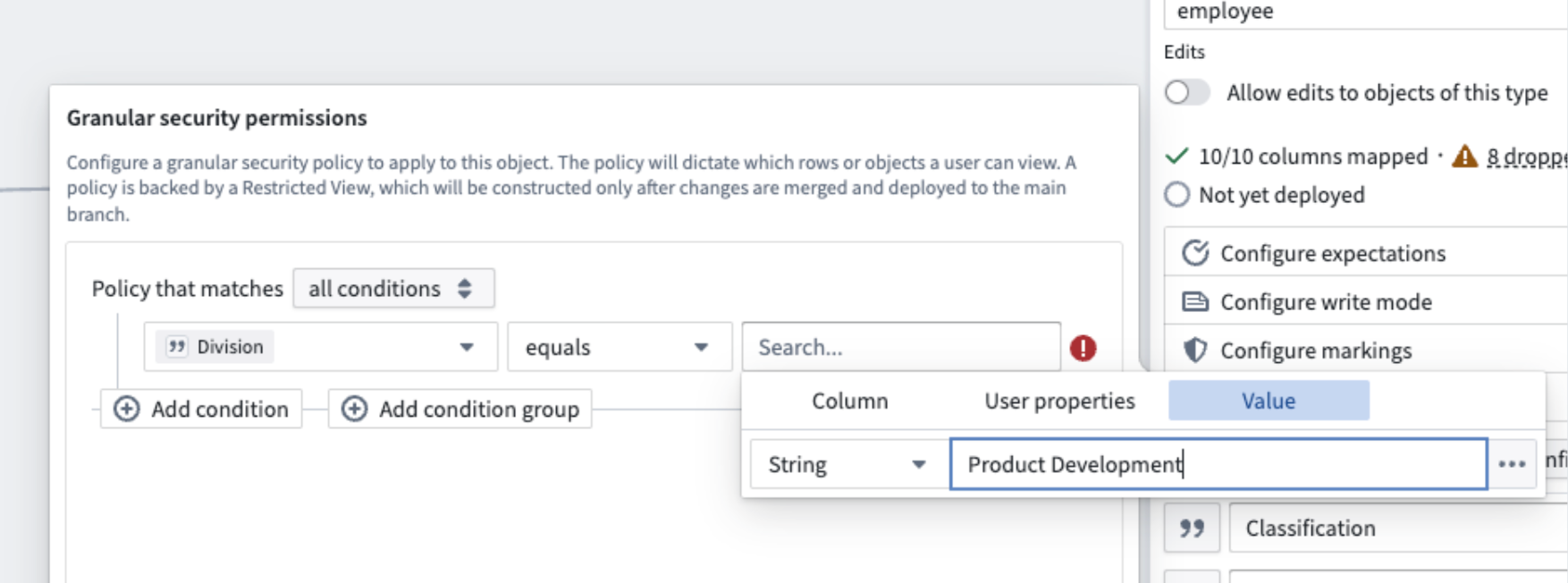 Configure your granular security policy to apply to specific column user property or value conditions.