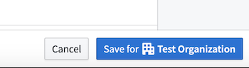 An example of a contextual save Action for a "Test" Organization.
