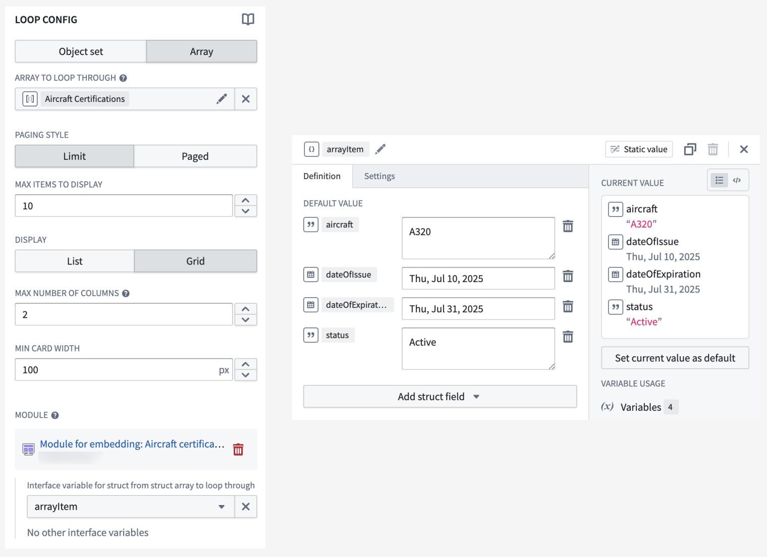 Example of a nested loop layout setup. The outer section loops over a Pilot object set displaying the array of structs typed Aircraft certification object property in a Property List widget. The inner section loops over the Aircraft certification property and displays each struct fields value using Metric Card widgets.