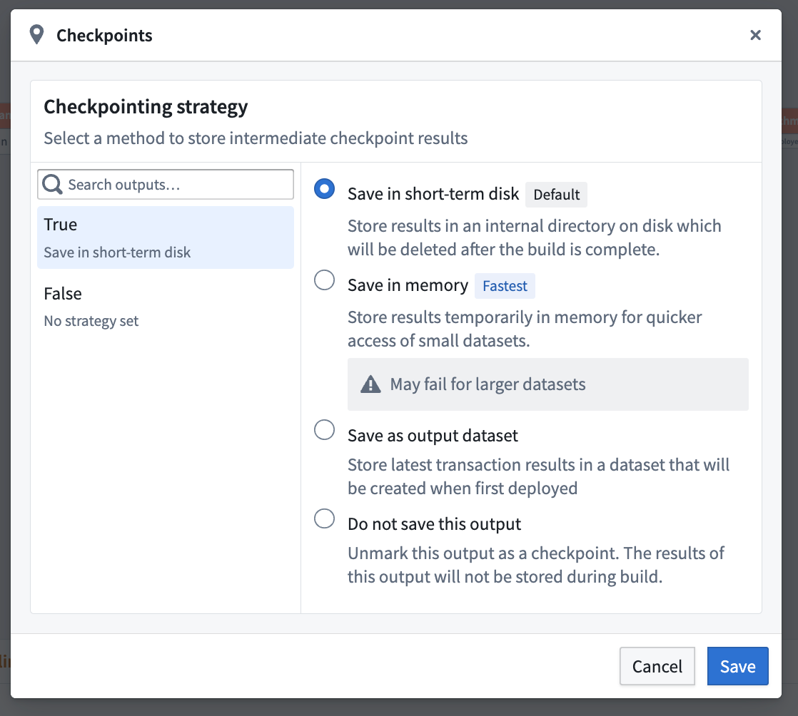 Select one of three strategies to either save in short-term disk memory or as output dataset.