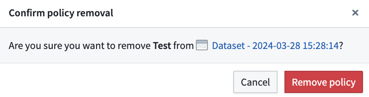 Confirm that you want to remove a policy from a dataset