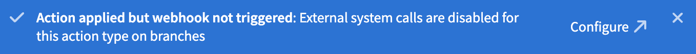 A toast notification indicating action applied but webhook not executed.