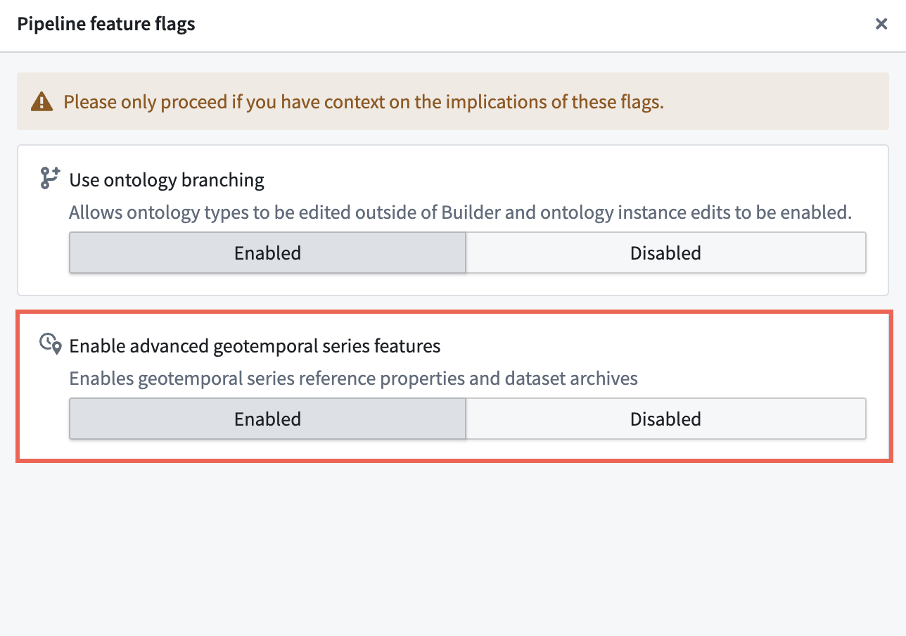 The Pipeline feature flags window is displayed, where a user can enable advanced geotemporal series features.