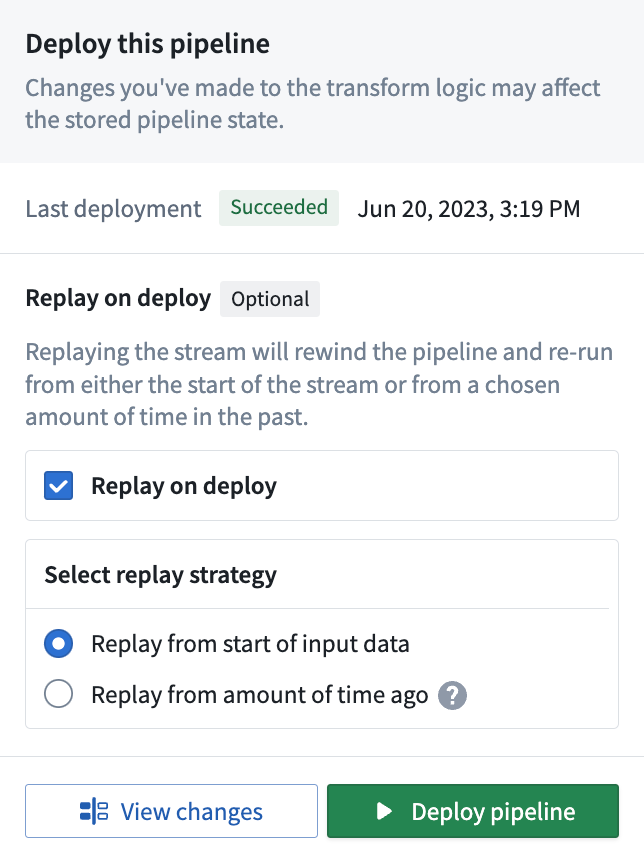 The Deploy panel with the replay strategy to replay from the start of input data.