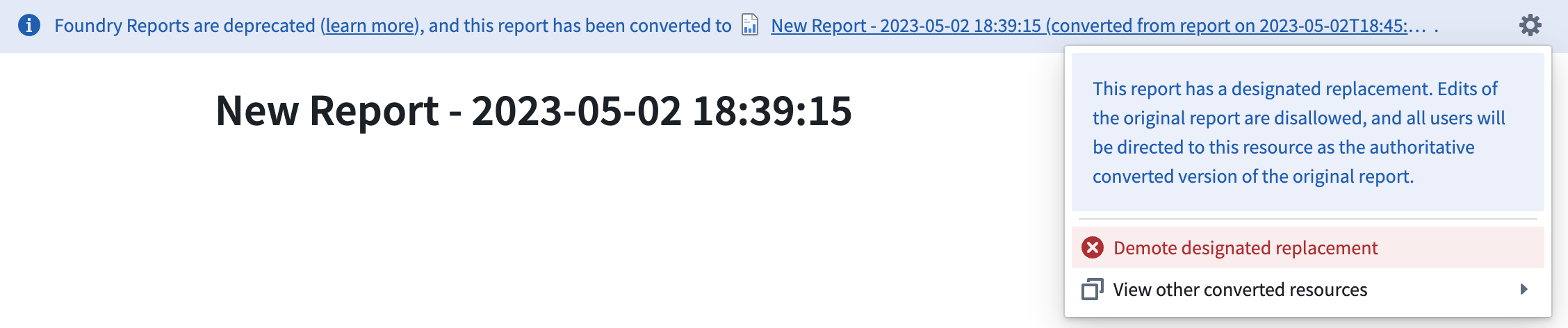 To designate a different resource, choose to demote the current resource from the banner at the top of the deprecated report.