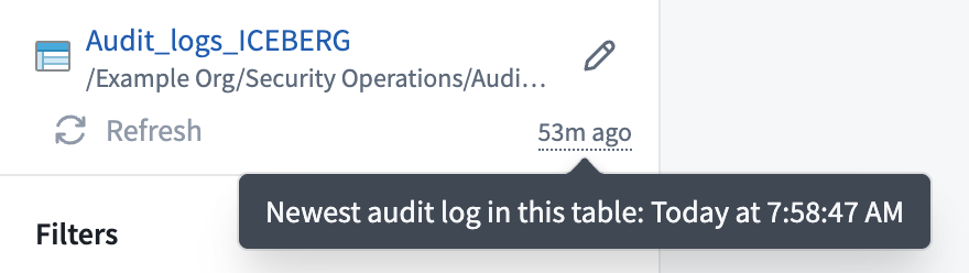The table card at the top of the sidebar shows the table name, Refresh, and the age of the newest audit log, with its tooltip open.